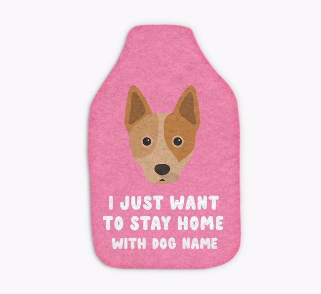 I Just Want to Stay Home with: Personalised {breedFullName} Hot Water Bottle